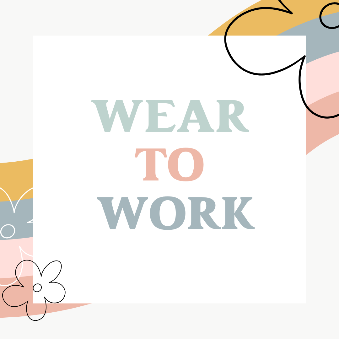 Wear to Work