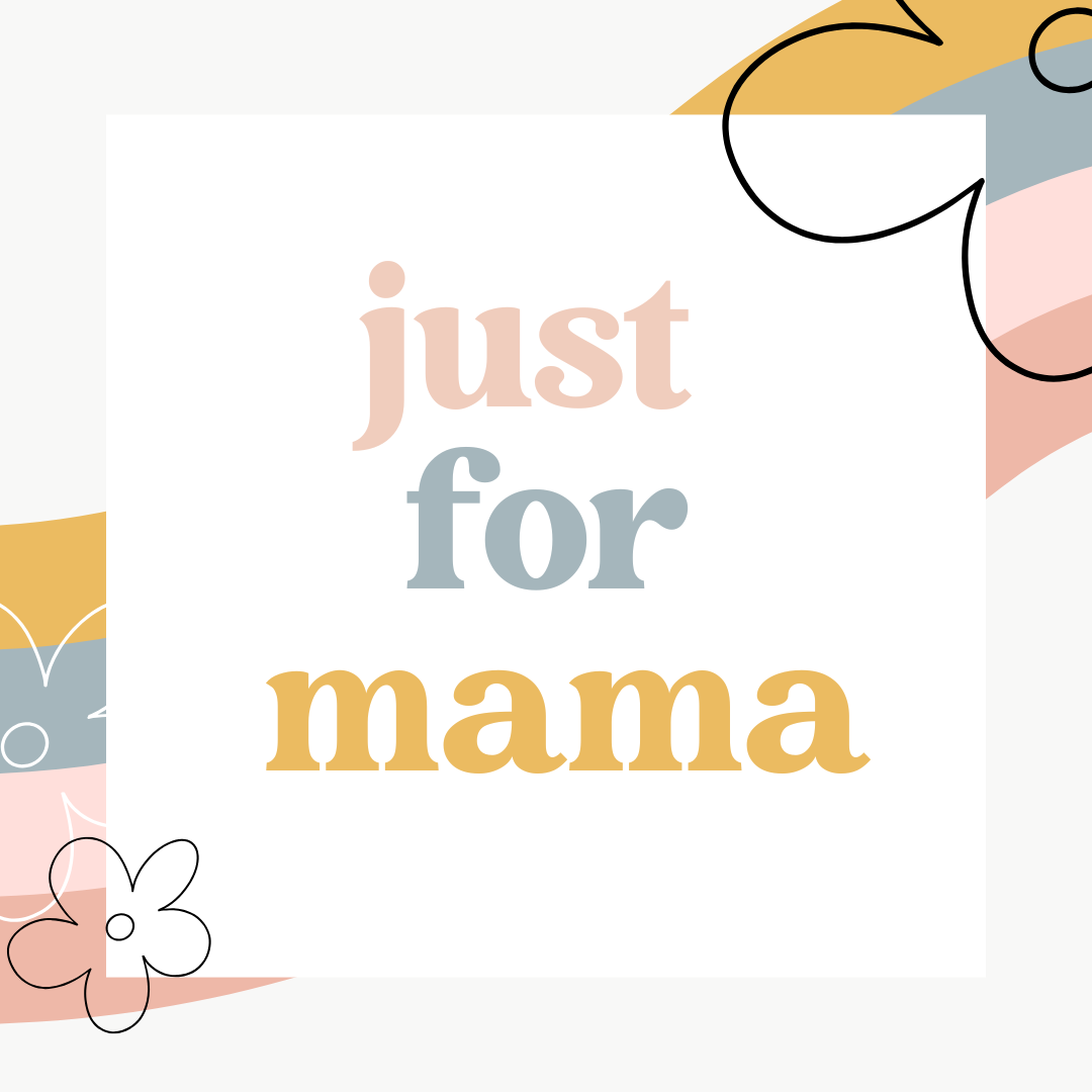 Just For Mama