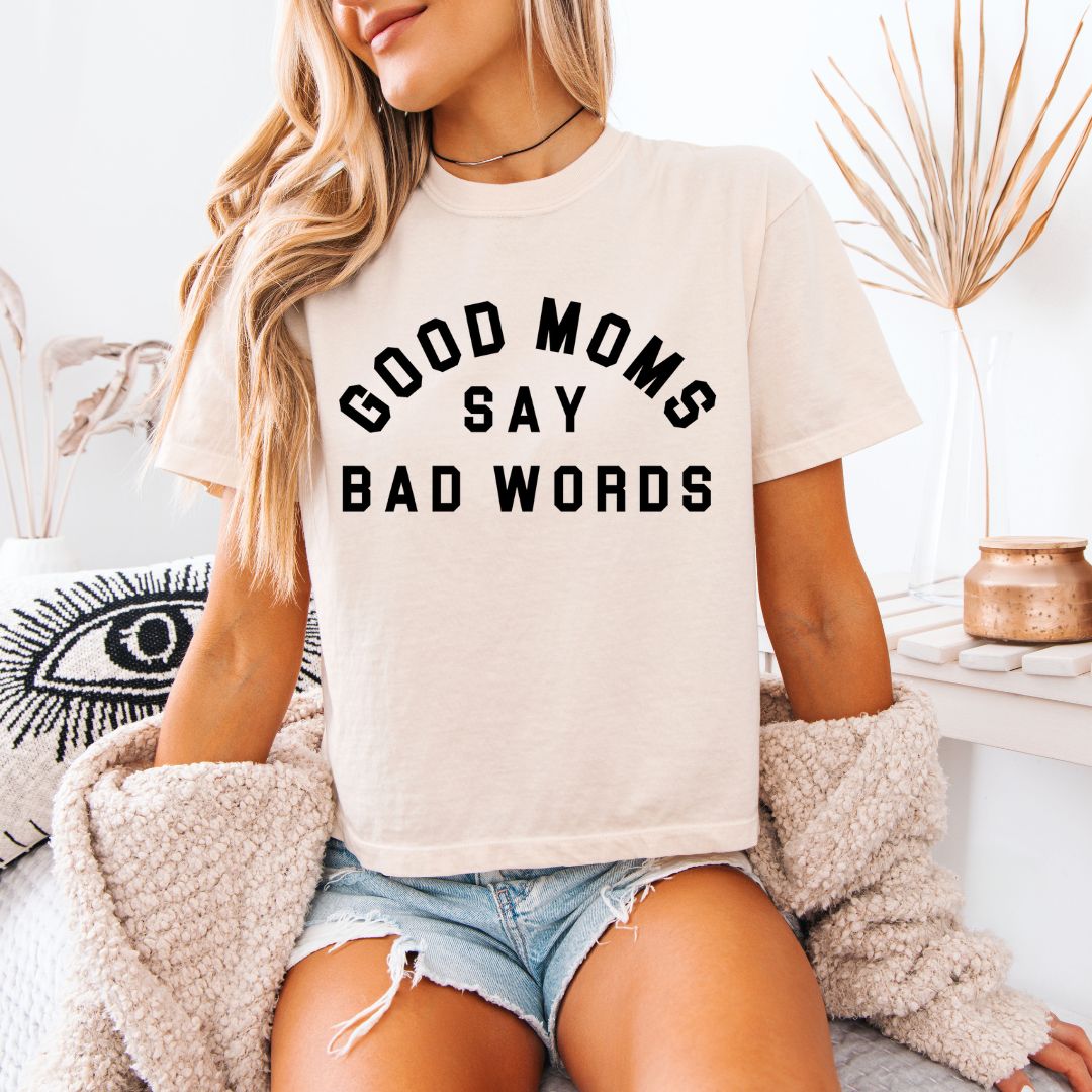 Good Moms Say Bad Words