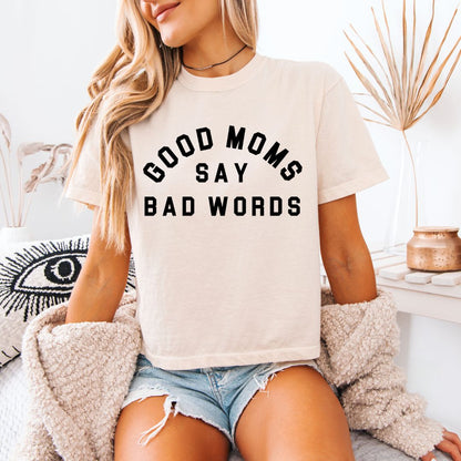 Good Moms Say Bad Words